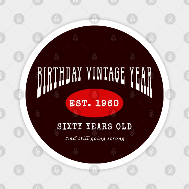 Birthday Vintage Year - Sixty Years Old Magnet by The Black Panther